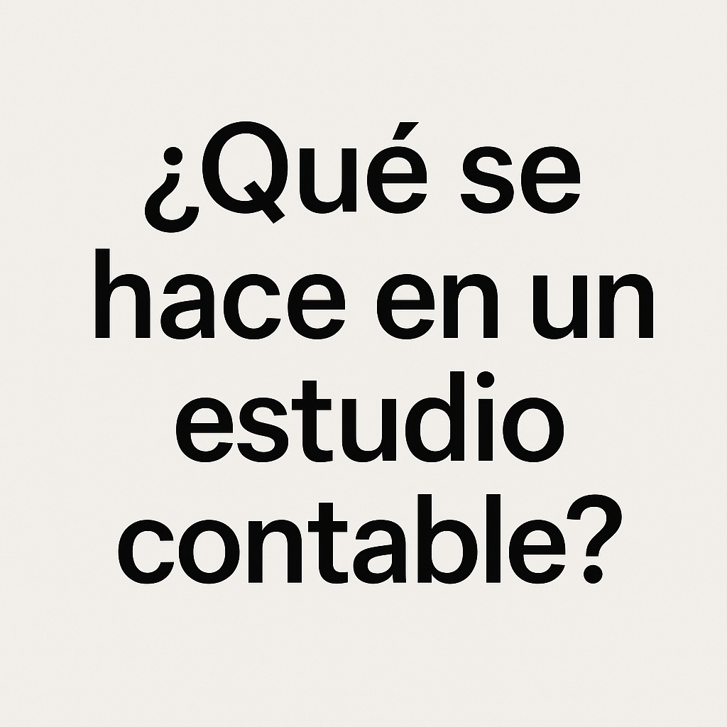 que se hace en un estudio contable